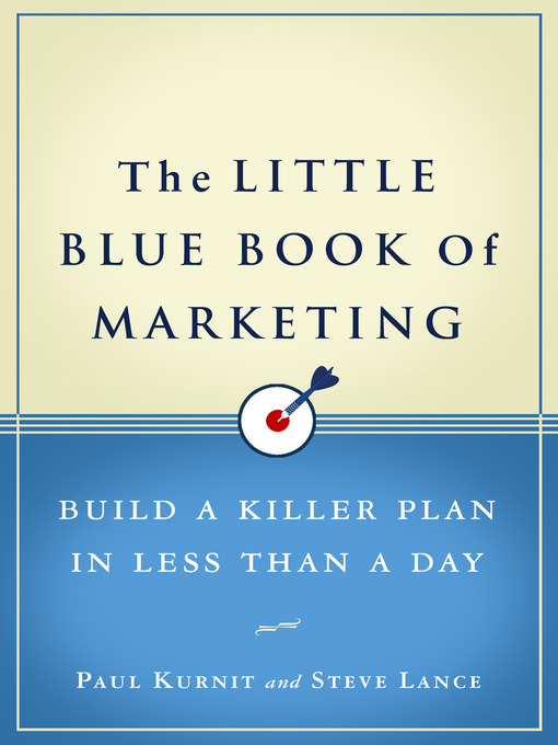 Title details for The Little Blue Book of Marketing by Paul Kurnit - Available